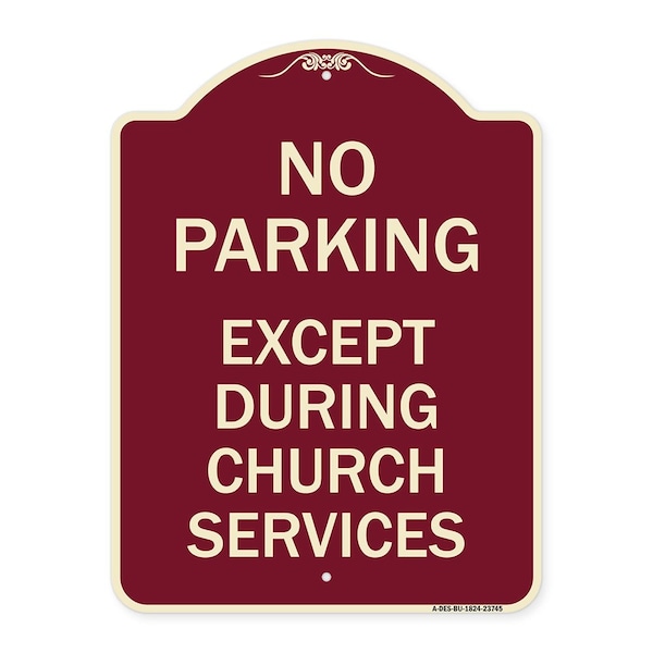 Signmission No Parking Except During Church Services Heavy-Gauge Aluminum Sign, 18" L, 24" H, BU-1824-23745 A-DES-BU-1824-23745 - main